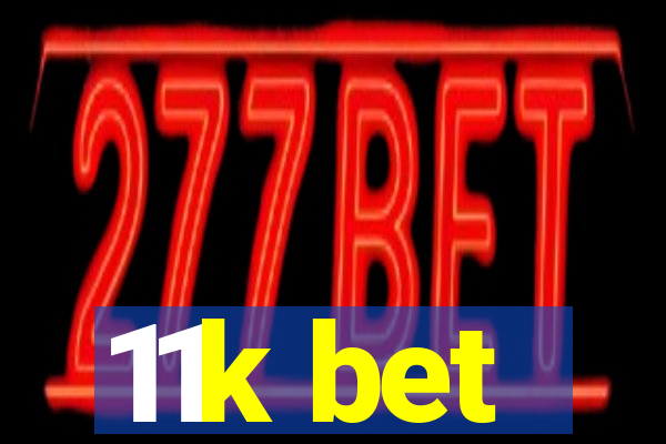 11k bet